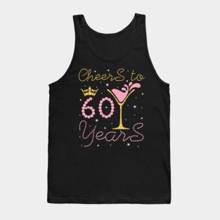 Cheers To 60 Years Happy Birthday To Me You Nana Mom Sister Wife Daughter Niece Cousin Tank Top